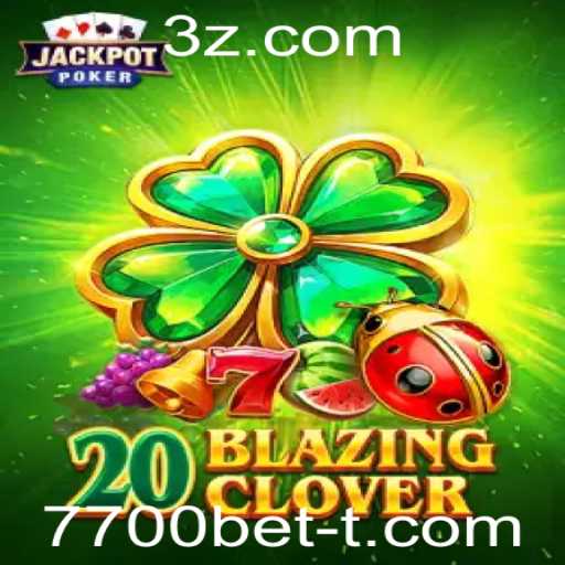 Explorando o Universo de 20BlazingClover no Popular Cassino 7700bet